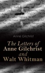 bw-the-letters-of-anne-gilchrist-and-walt-whitman-eartnow-4064066059033