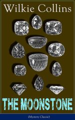 bw-the-moonstone-mystery-classic-detective-story-from-the-prolific-english-writer-best-known-for-the-woman-in-white-no-name-armadale-the-law-and-the-lady-the-dead-secret-man-and-wife-poor-miss-finch-the-black-robe-and-more-eartnow-9788026837619