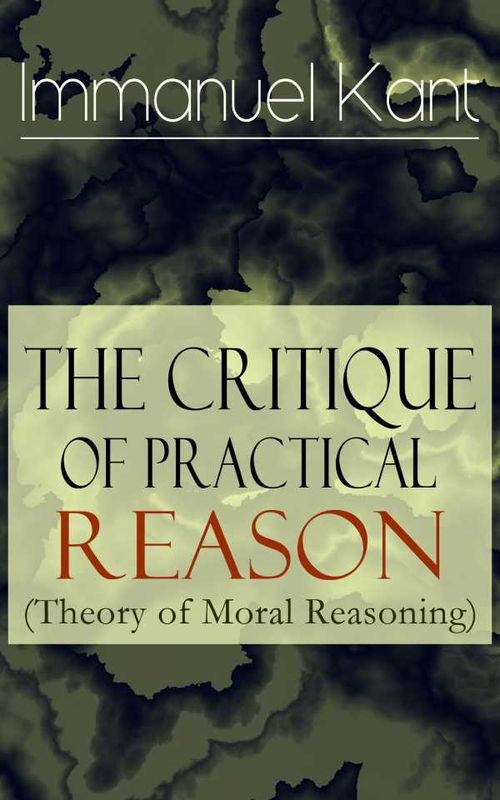 The Critique of Practical Reason Theory of Moral Reasoning