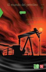 bw-el-mundo-del-petroacuteleo-fondo-de-cultura-econmica-9786071645180