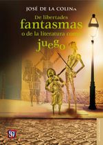 bw-de-libertades-fantasmas-o-de-la-literatura-como-juego-fondo-de-cultura-econmica-9786071645739