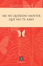 bw-me-he-querido-mentir-que-no-te-amo-fondo-de-cultura-econmica-9786071639776