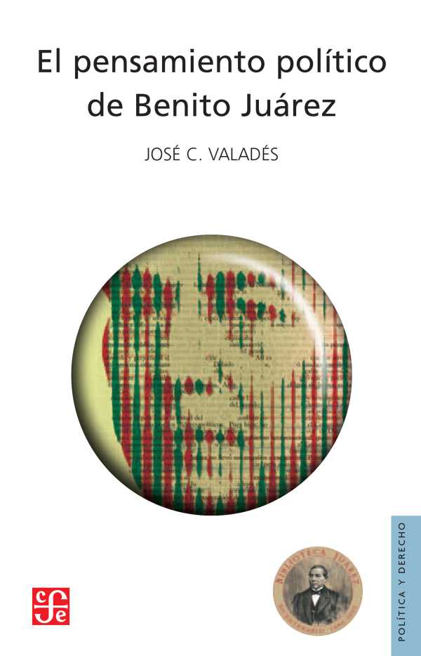 bw-el-pensamiento-poliacutetico-de-benito-juaacuterez-fondo-de-cultura-econmica-9786071647962