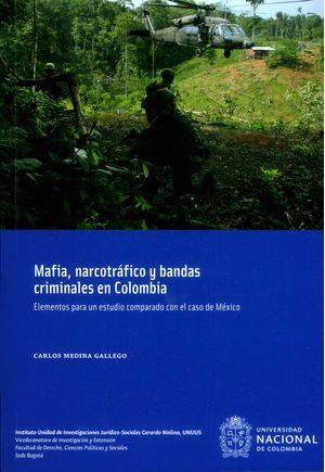 Mafia narcotráfico y bandas criminales en Colombia Elementos para un estudio comparado con el caso de México