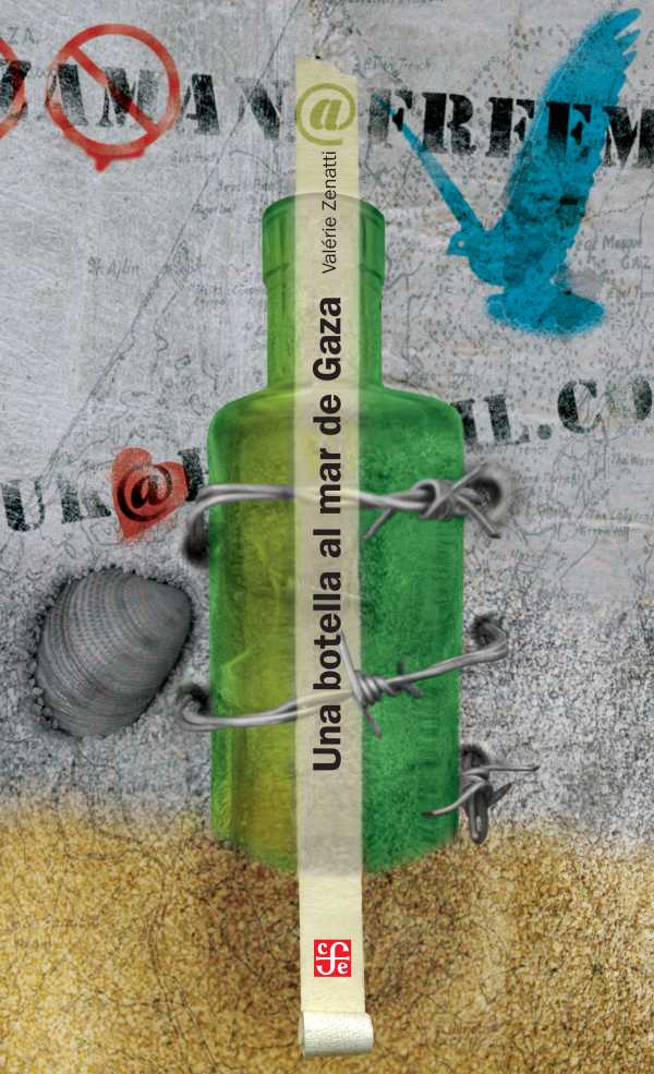 bw-una-botella-al-mar-de-gaza-fondo-de-cultura-econmica-9786071637116