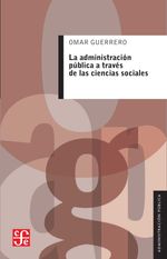 bw-la-administracioacuten-puacuteblica-a-traveacutes-de-las-ciencias-sociales-fondo-de-cultura-econmica-9786071629531