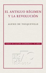 bw-el-antiguo-reacutegimen-y-la-revolucioacuten-fondo-de-cultura-econmica-9786071635495