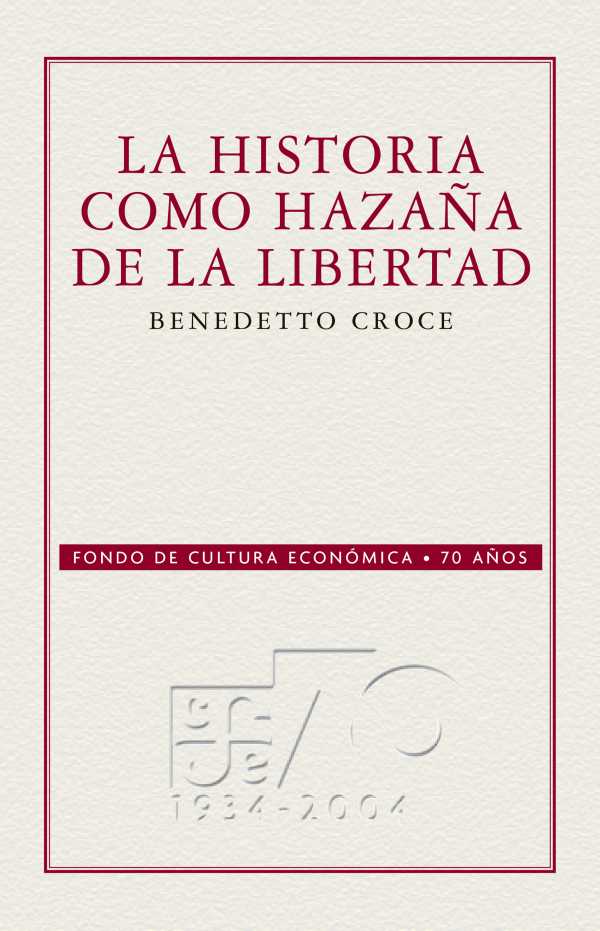 bw-la-historia-como-hazantildea-de-la-libertad-fondo-de-cultura-econmica-9786071635440