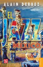 bw-el-jazz-en-meacutexico-fondo-de-cultura-econmica-9786071648303