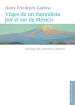 bw-viajes-de-un-naturalista-por-el-sur-de-meacutexico-fondo-de-cultura-econmica-9786071637970