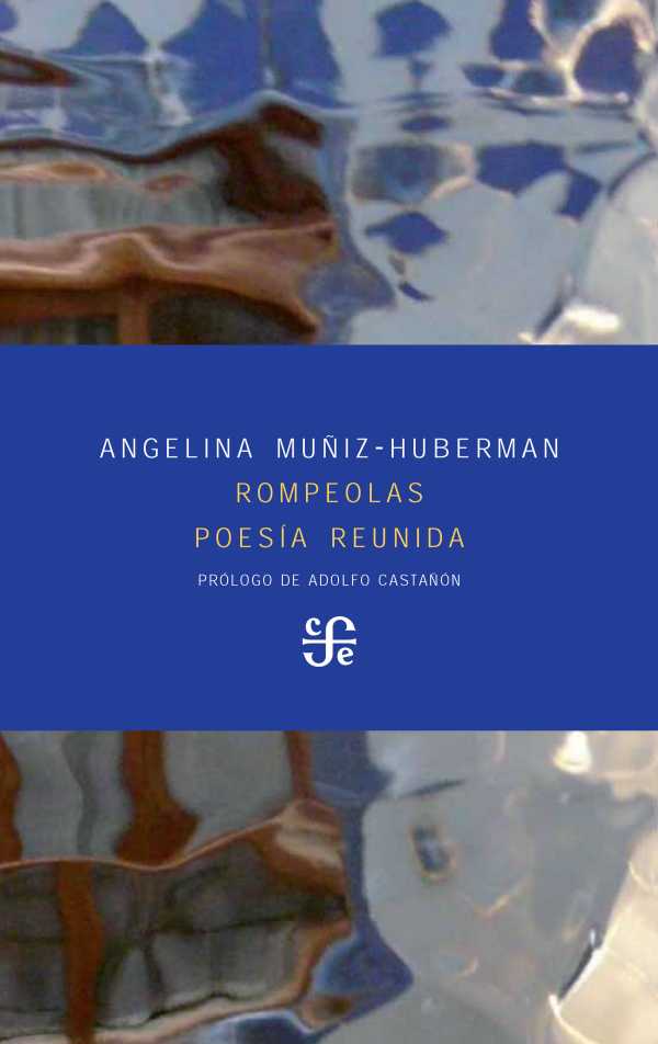 bw-rompeolas-poesiacutea-reunida-fondo-de-cultura-econmica-9786071647726