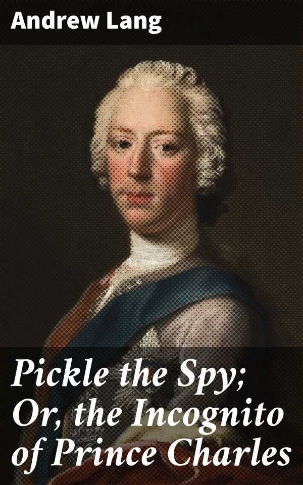 bw-pickle-the-spy-or-the-incognito-of-prince-charles-good-press-4064066197995