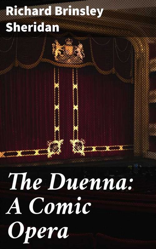 The Duenna A Comic Opera