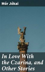 bw-in-love-with-the-czarina-and-other-stories-good-press-4064066221522