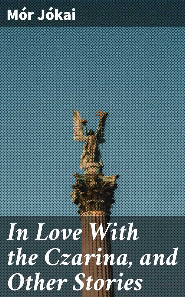 bw-in-love-with-the-czarina-and-other-stories-good-press-4064066221522