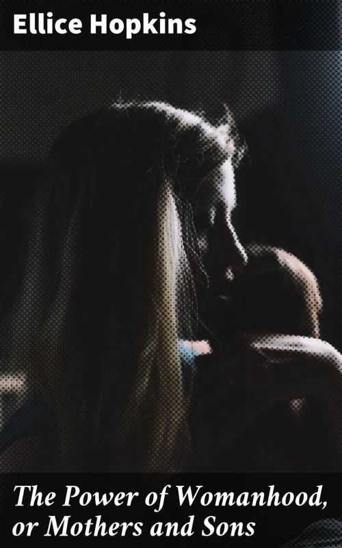 The Power of Womanhood or Mothers and Sons