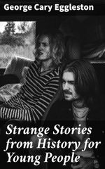 bw-strange-stories-from-history-for-young-people-good-press-4064066240523