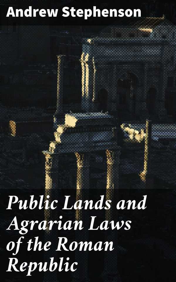 bw-public-lands-and-agrarian-laws-of-the-roman-republic-good-press-4064066244316