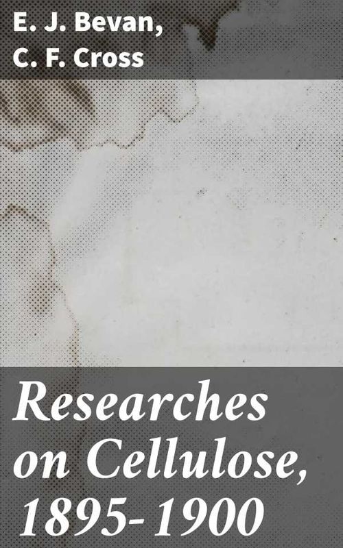 Researches on Cellulose 18951900