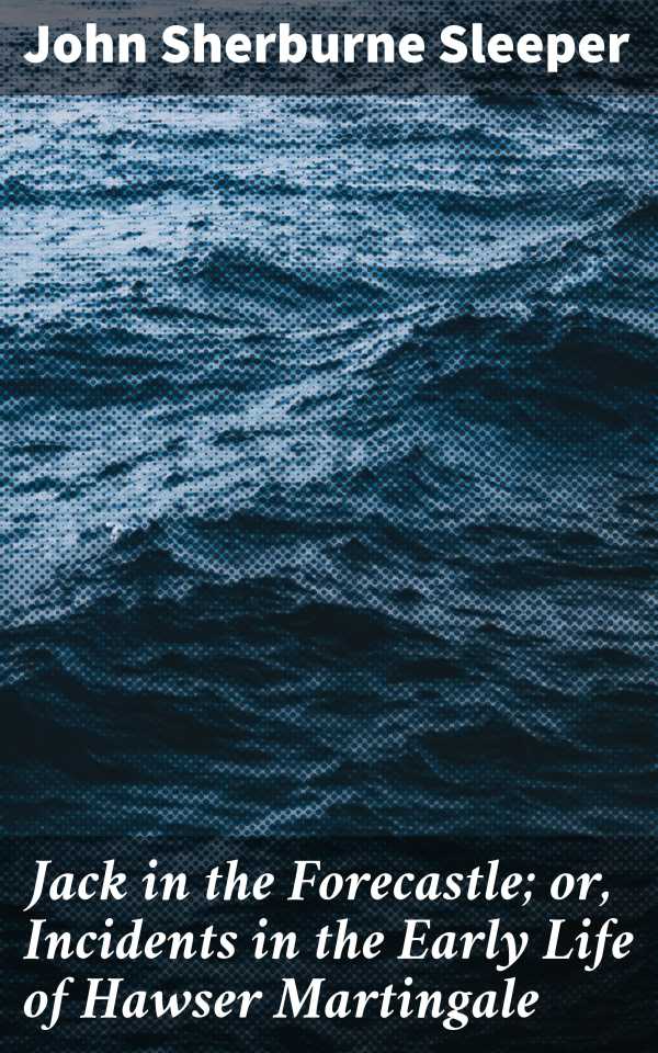 bw-jack-in-the-forecastle-or-incidents-in-the-early-life-of-hawser-martingale-good-press-4064066213664