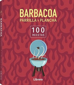 100 RECETAS BARBACOA PARRILLA Y PLANCHA