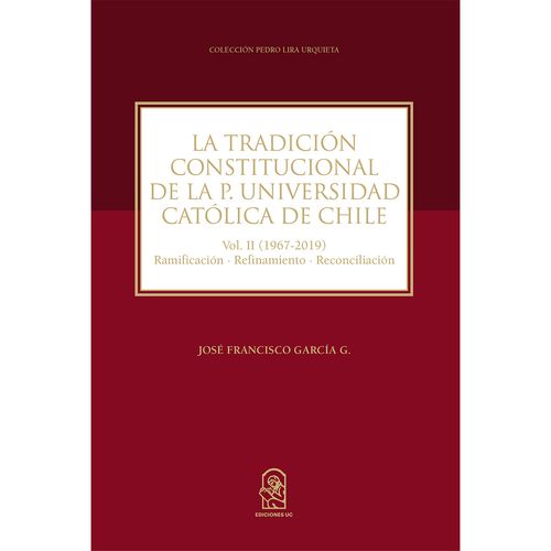 La tradicion constitucional de la Pontificia Universidad Catolica de Chile
