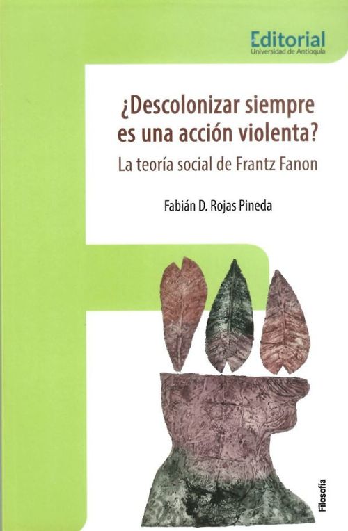 ¿Descolonizar siempre es una acción violenta?