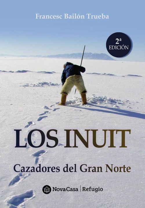 Los Inuit Cazadores del Gran Norte