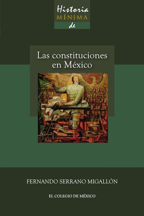 Historia minima de las constituciones en Mexico