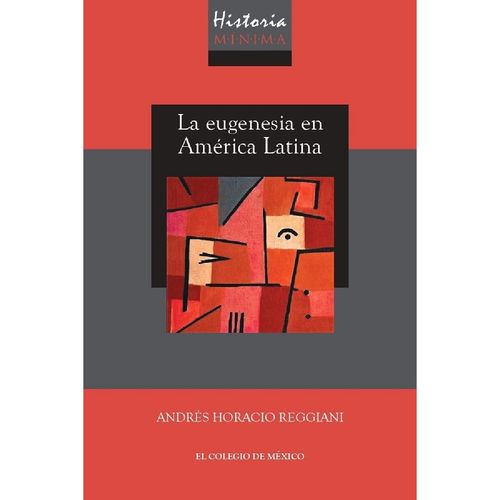 Historia minima de la eugenesia en America Latina