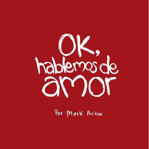 Ok hablemos de amor