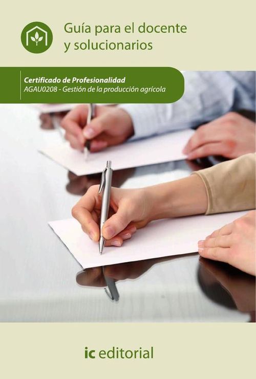 Gestion de la produccion agricola AGAU0208 - Guia para el docente y solucionarios