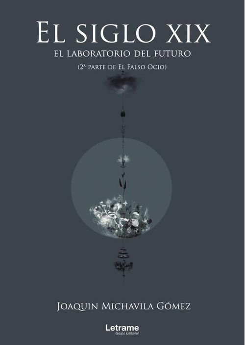 El siglo XIX el laboratorio del futuro 2ª parte de El Falso Ocio