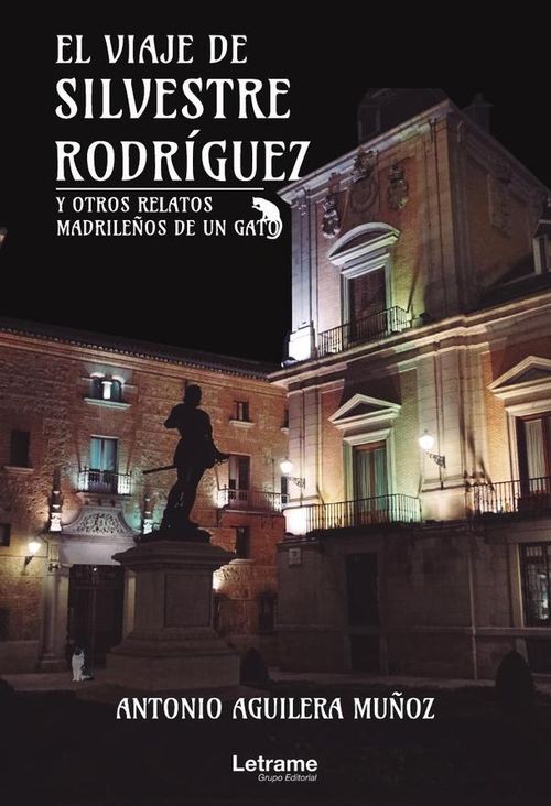 El viaje de Silvestre Rodriguez y otros relatos madrilenos de un gato
