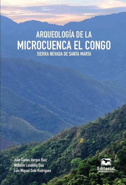 Arqueologia de la microcuenca El Congo Sierra Nevada de Santa Marta