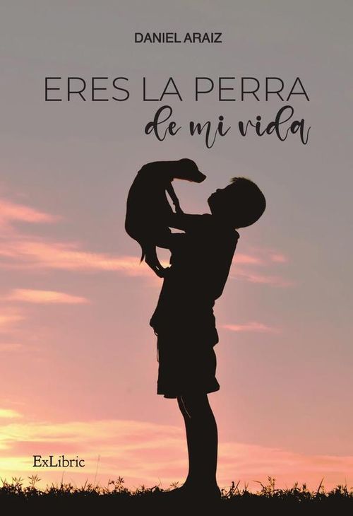 Eres la perra de mi vida
