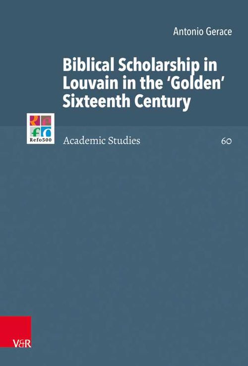 Biblical Scholarship in Louvain in the Golden Sixteenth Century