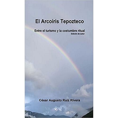 El Arcoiris Tepozteco