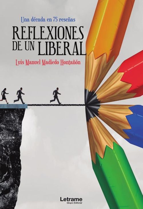 Reflexiones de un liberal Una decada en 75 resenas