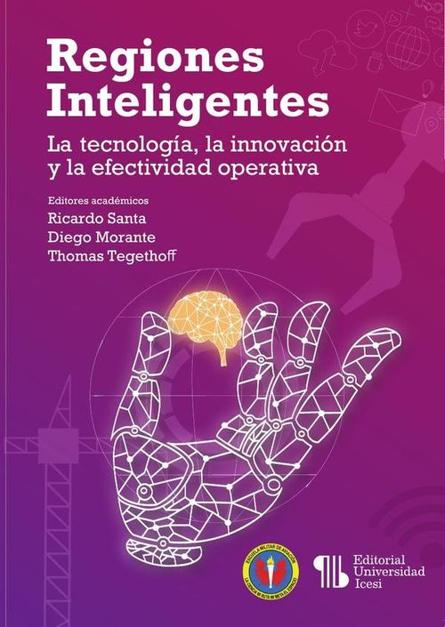 Regiones inteligentes la tecnologia la innovacion y la efectividad operativa