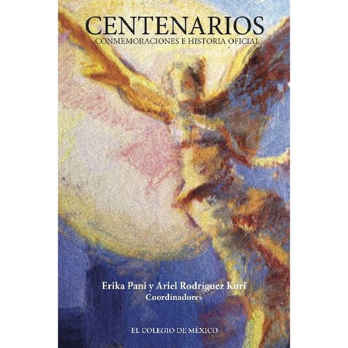 Centenarios conmemoraciones e historia oficial