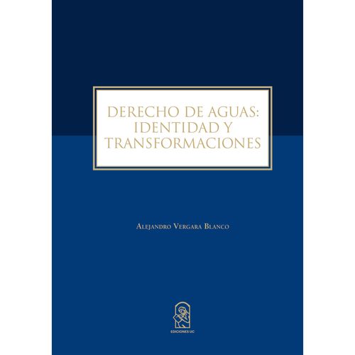 Derecho de Aguas Identidad y Transformaciones