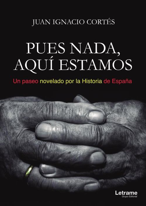 Pues nada aqui estamos Un paseo novelado por la Historia de Espana