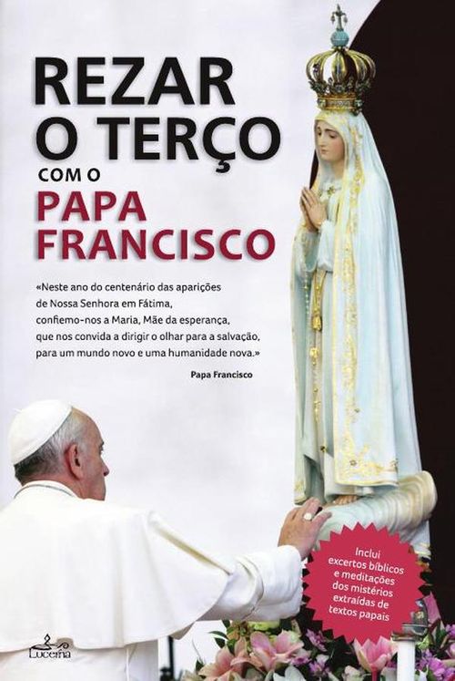 Rezar o Terço com o Papa Francisco