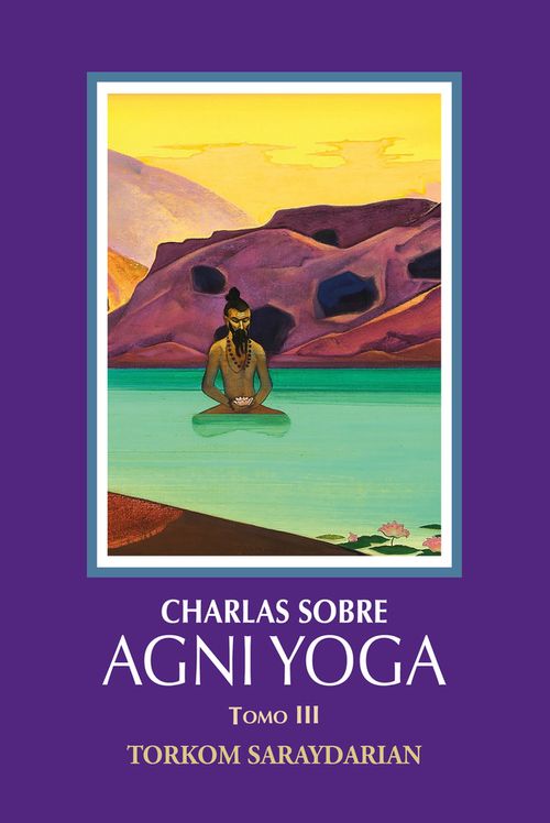 Charlas sobre Agni Yoga III