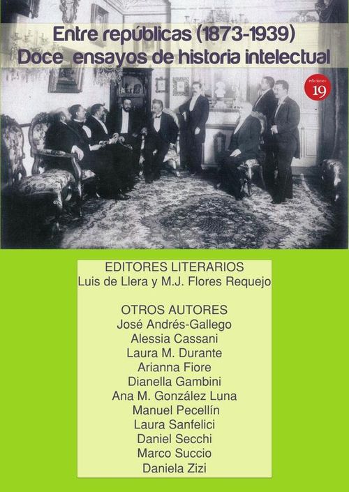 Entre republicas 1873-1939 Doce ensayos de historia intelectual