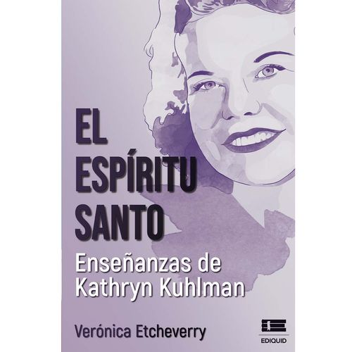 El Espiritu Santo Ensenanzas de Kathryn Kuhlman