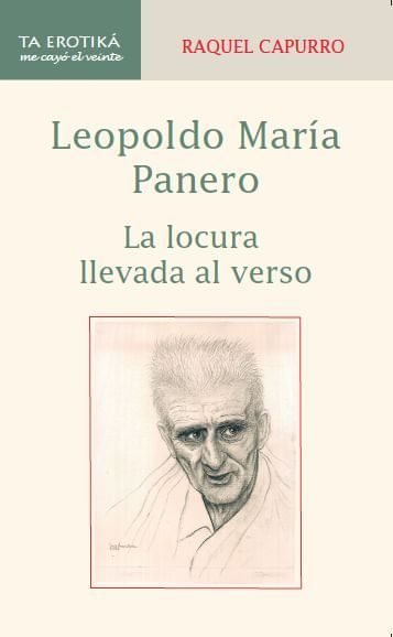 LEOPOLDO MARIA PANERO LA LOCURA LLEVADA EL VERSO