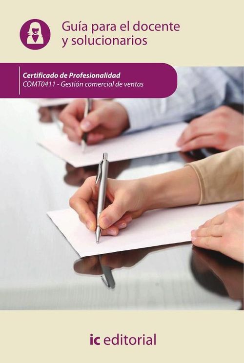 Gestion comercial de ventas COMT0411 - Guia para el docente y solucionarios