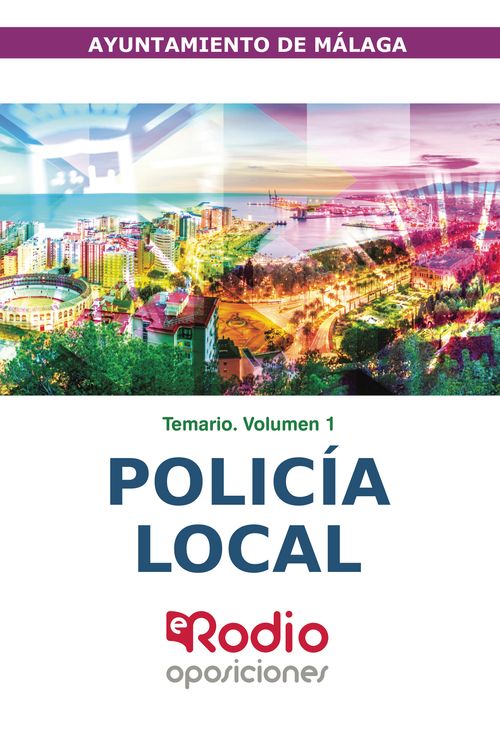 Polic&#237;a Local. Ayuntamiento De M&#225;laga. Temario. Volumen 1